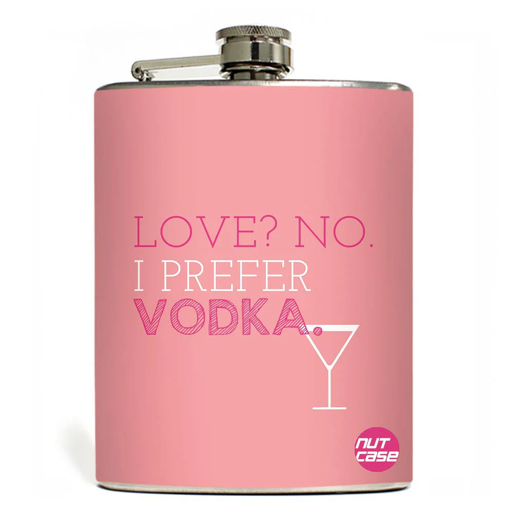 Hip Flask - Love , No . I Prefer Vodka - Image 4
