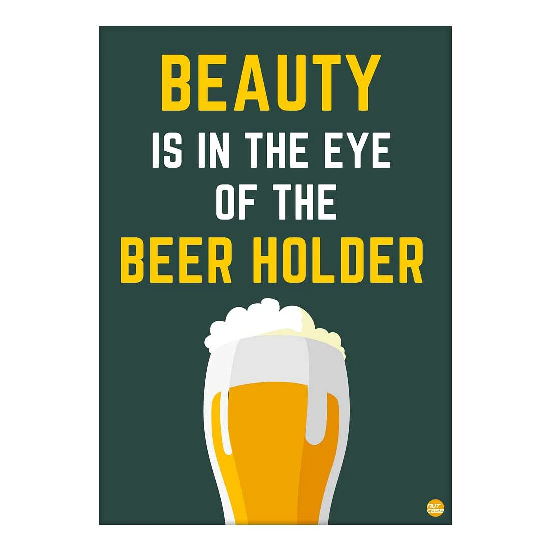 Nutcase Posters for Home Bar Beer Wall Art-Beer Holder