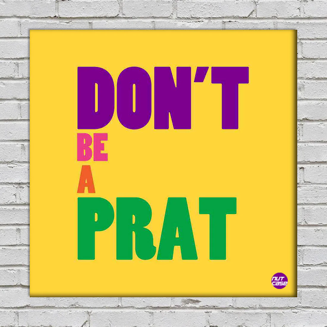 Wall Art Decor Panel For Home - DonÕt Be A Prat