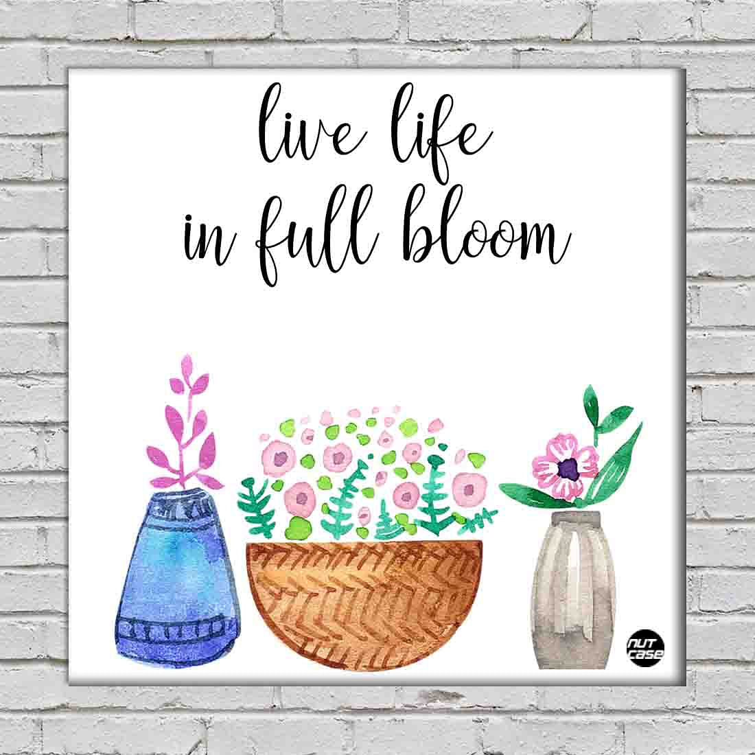 Wall Art Panel For Home Decor - Live Life In Full Bloom