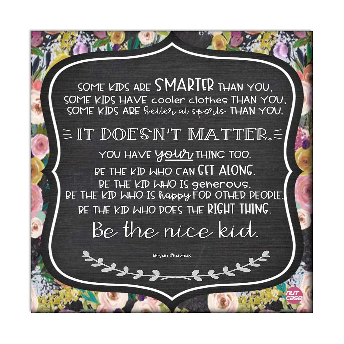 Designer Nice Wall Art - Be The Nice Kids With Floral